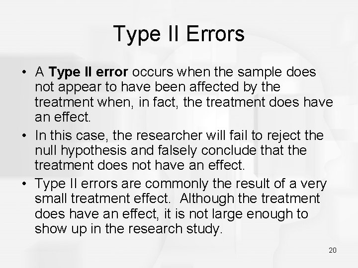 Type II Errors • A Type II error occurs when the sample does not