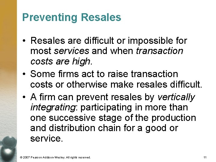 Preventing Resales • Resales are difficult or impossible for most services and when transaction