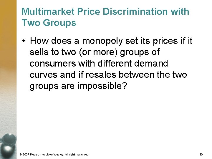 Multimarket Price Discrimination with Two Groups • How does a monopoly set its prices