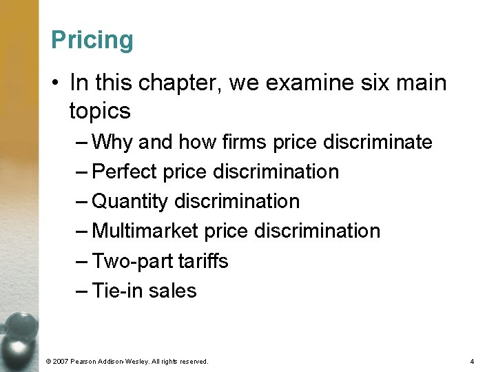 Pricing • In this chapter, we examine six main topics – Why and how