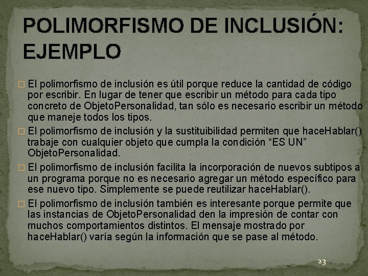 POLIMORFISMO DE INCLUSIÓN: EJEMPLO � El polimorfismo de inclusión es útil porque reduce la POLIMORFISMO DE INCLUSIÓN: EJEMPLO � El polimorfismo de inclusión es útil porque reduce la