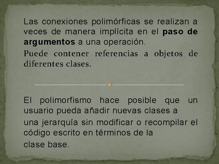 Las conexiones polimórficas se realizan a veces de manera implícita en el paso de Las conexiones polimórficas se realizan a veces de manera implícita en el paso de