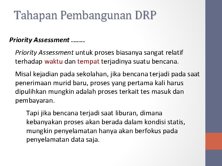 Tahapan Pembangunan DRP Priority Assessment. . . . Priority Assessment untuk proses biasanya sangat