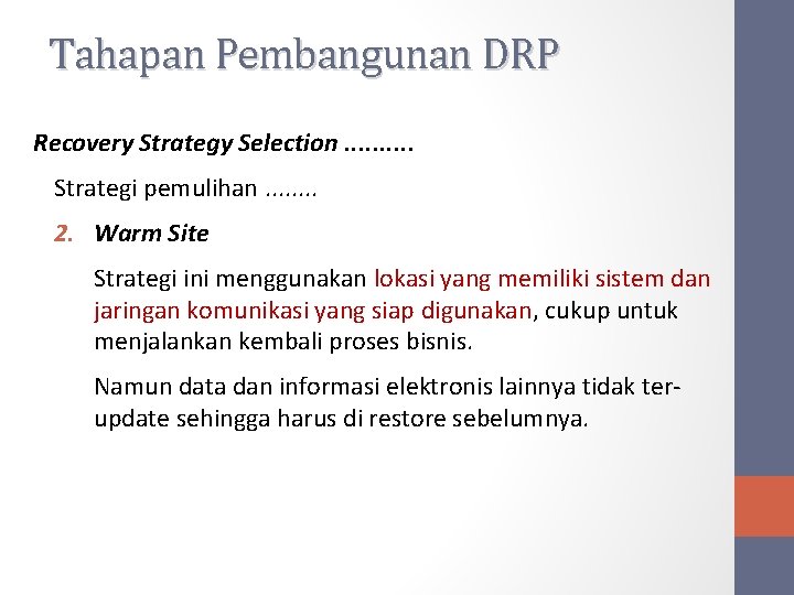 Tahapan Pembangunan DRP Recovery Strategy Selection. . Strategi pemulihan. . . . 2. Warm
