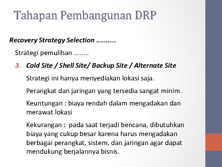 Tahapan Pembangunan DRP Recovery Strategy Selection. . Strategi pemulihan. . . . 3. Cold