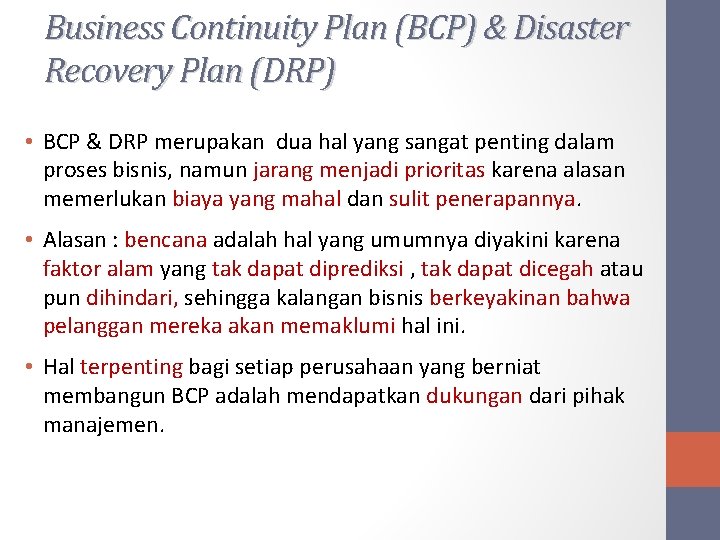Business Continuity Plan (BCP) & Disaster Recovery Plan (DRP) • BCP & DRP merupakan