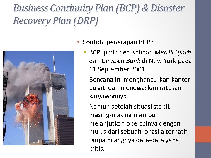 Business Continuity Plan (BCP) & Disaster Recovery Plan (DRP) • Contoh penerapan BCP :