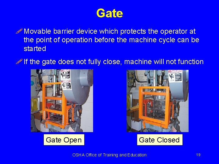 Gate ! Movable barrier device which protects the operator at the point of operation
