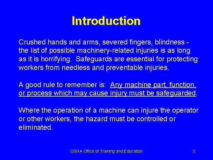 Introduction Crushed hands and arms, severed fingers, blindness the list of possible machinery-related injuries
