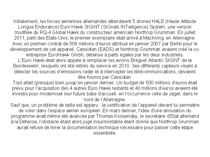 Initialement, les forces aériennes allemandes attendaient 5 drones HALE (Haute Altitude Longue Endurance) Euro