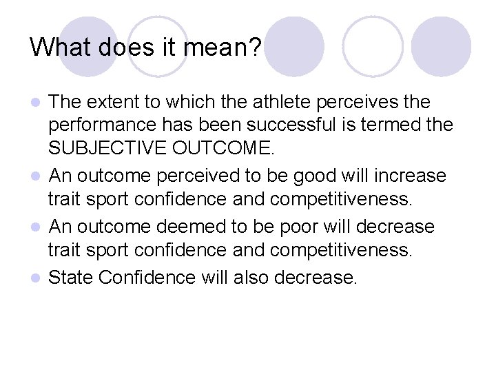 What does it mean? The extent to which the athlete perceives the performance has