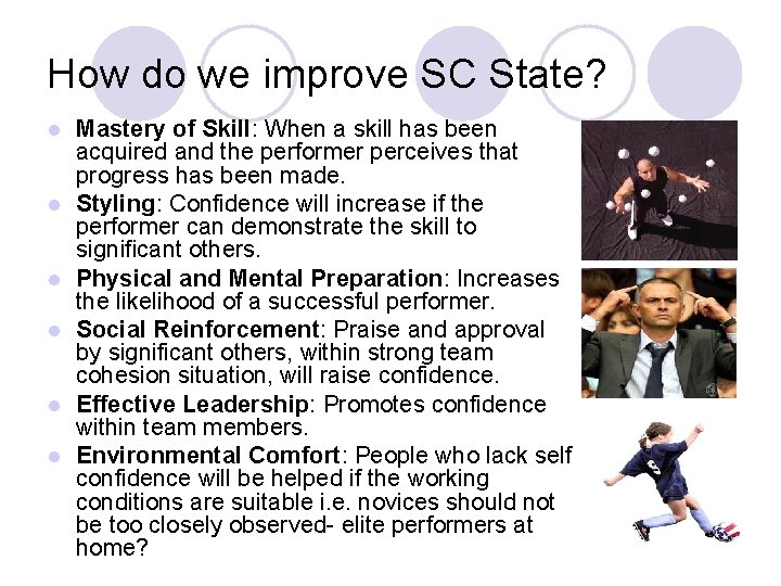 How do we improve SC State? l l l Mastery of Skill: When a