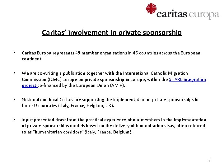 Caritas’ involvement in private sponsorship • Caritas Europa represents 49 member organisations in 46