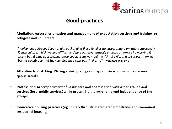 Good practices • Mediation, cultural orientation and management of expectation sessions and training for