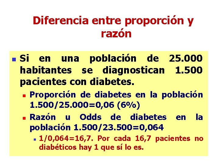 Diferencia entre proporción y razón n Si en una población de 25. 000 habitantes