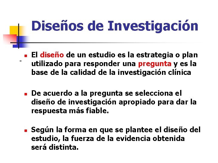 Diseños de Investigación - n n n El diseño de un estudio es la