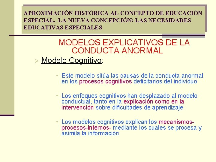 APROXIMACIÓN HISTÓRICA AL CONCEPTO DE EDUCACIÓN ESPECIAL. LA NUEVA CONCEPCIÓN: LAS NECESIDADES EDUCATIVAS ESPECIALES APROXIMACIÓN HISTÓRICA AL CONCEPTO DE EDUCACIÓN ESPECIAL. LA NUEVA CONCEPCIÓN: LAS NECESIDADES EDUCATIVAS ESPECIALES