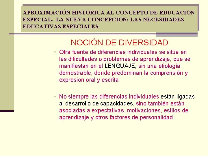 APROXIMACIÓN HISTÓRICA AL CONCEPTO DE EDUCACIÓN ESPECIAL. LA NUEVA CONCEPCIÓN: LAS NECESIDADES EDUCATIVAS ESPECIALES APROXIMACIÓN HISTÓRICA AL CONCEPTO DE EDUCACIÓN ESPECIAL. LA NUEVA CONCEPCIÓN: LAS NECESIDADES EDUCATIVAS ESPECIALES