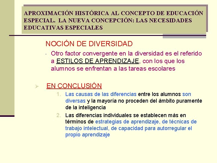 APROXIMACIÓN HISTÓRICA AL CONCEPTO DE EDUCACIÓN ESPECIAL. LA NUEVA CONCEPCIÓN: LAS NECESIDADES EDUCATIVAS ESPECIALES APROXIMACIÓN HISTÓRICA AL CONCEPTO DE EDUCACIÓN ESPECIAL. LA NUEVA CONCEPCIÓN: LAS NECESIDADES EDUCATIVAS ESPECIALES