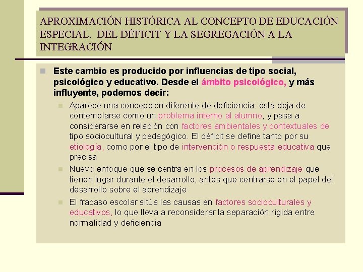 APROXIMACIÓN HISTÓRICA AL CONCEPTO DE EDUCACIÓN ESPECIAL. DEL DÉFICIT Y LA SEGREGACIÓN A LA APROXIMACIÓN HISTÓRICA AL CONCEPTO DE EDUCACIÓN ESPECIAL. DEL DÉFICIT Y LA SEGREGACIÓN A LA