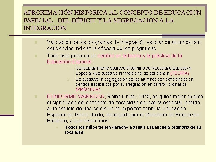 APROXIMACIÓN HISTÓRICA AL CONCEPTO DE EDUCACIÓN ESPECIAL. DEL DÉFICIT Y LA SEGREGACIÓN A LA APROXIMACIÓN HISTÓRICA AL CONCEPTO DE EDUCACIÓN ESPECIAL. DEL DÉFICIT Y LA SEGREGACIÓN A LA