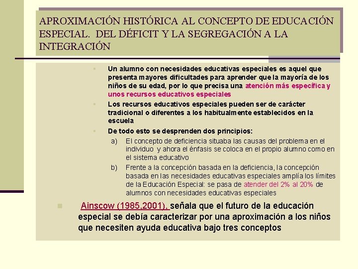 APROXIMACIÓN HISTÓRICA AL CONCEPTO DE EDUCACIÓN ESPECIAL. DEL DÉFICIT Y LA SEGREGACIÓN A LA APROXIMACIÓN HISTÓRICA AL CONCEPTO DE EDUCACIÓN ESPECIAL. DEL DÉFICIT Y LA SEGREGACIÓN A LA