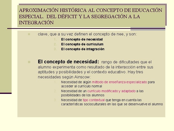 APROXIMACIÓN HISTÓRICA AL CONCEPTO DE EDUCACIÓN ESPECIAL. DEL DÉFICIT Y LA SEGREGACIÓN A LA APROXIMACIÓN HISTÓRICA AL CONCEPTO DE EDUCACIÓN ESPECIAL. DEL DÉFICIT Y LA SEGREGACIÓN A LA