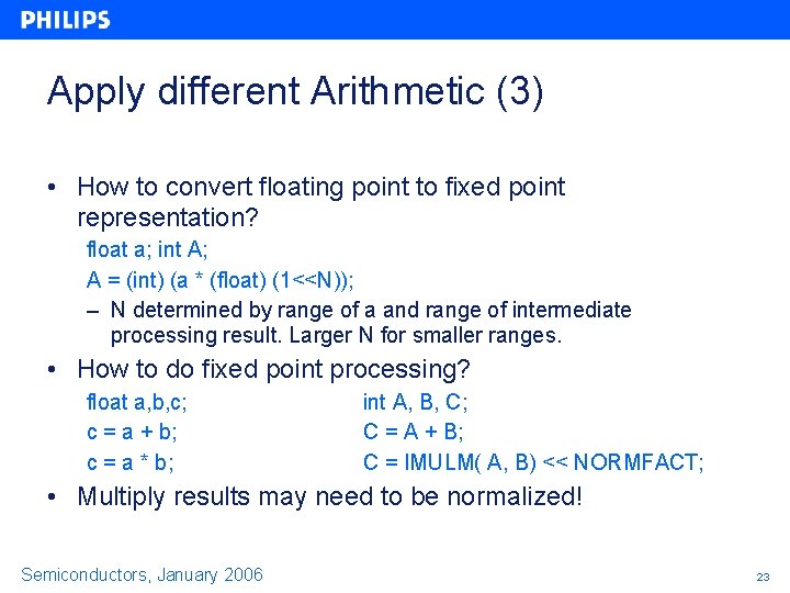 Apply different Arithmetic (3) • How to convert floating point to fixed point representation?