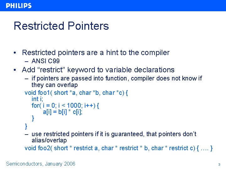 Restricted Pointers • Restricted pointers are a hint to the compiler – ANSI C