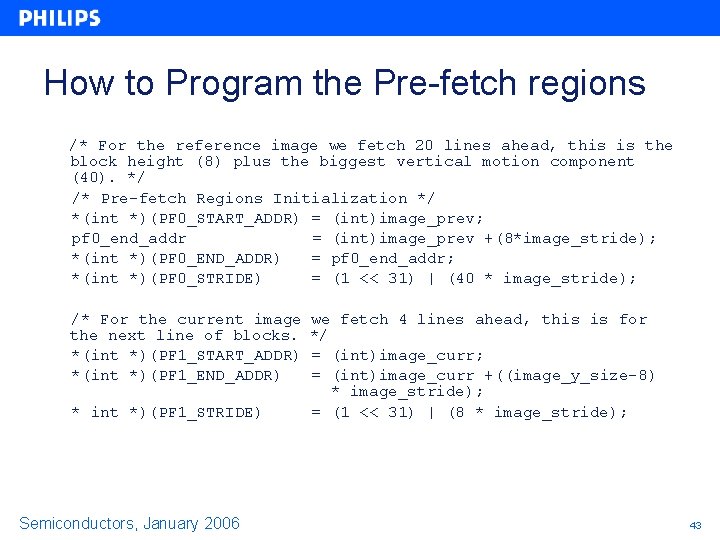 How to Program the Pre-fetch regions /* For the reference image we fetch 20