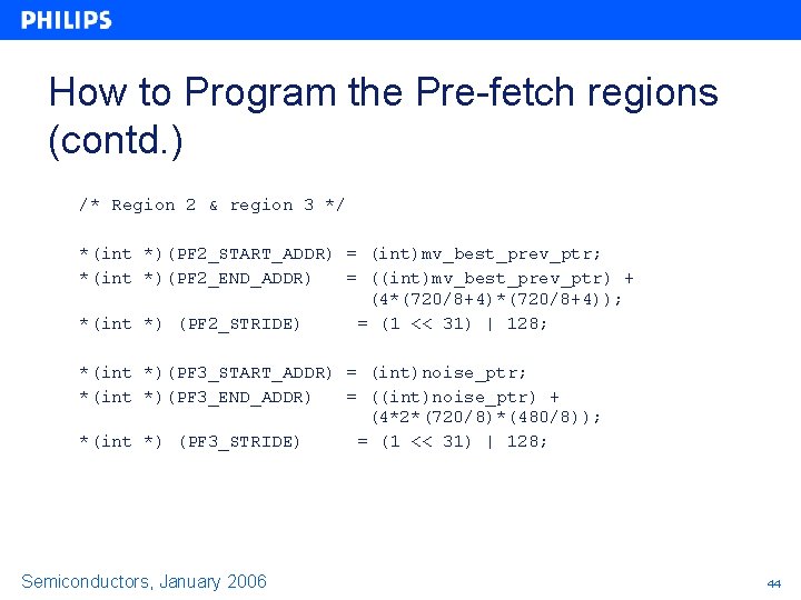 How to Program the Pre-fetch regions (contd. ) /* Region 2 & region 3