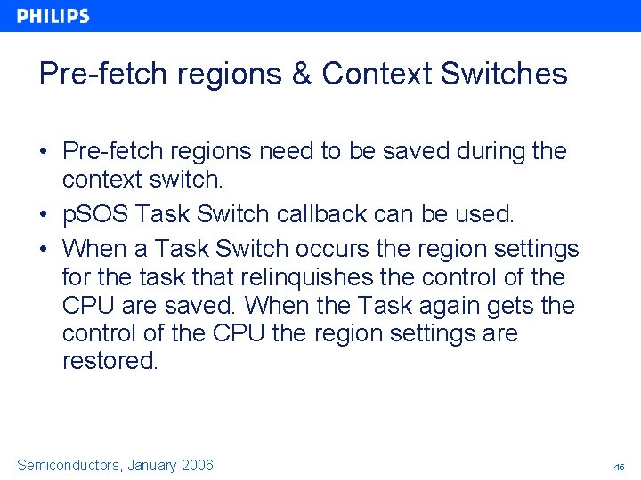 Pre-fetch regions & Context Switches • Pre-fetch regions need to be saved during the