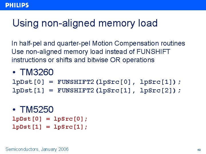 Using non-aligned memory load In half-pel and quarter-pel Motion Compensation routines Use non-aligned memory