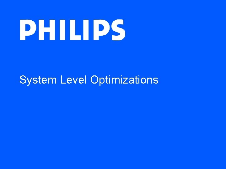 System Level Optimizations 