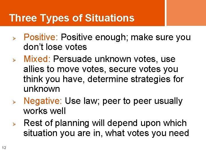 Three Types of Situations Ø Ø 12 Positive: Positive enough; make sure you don’t