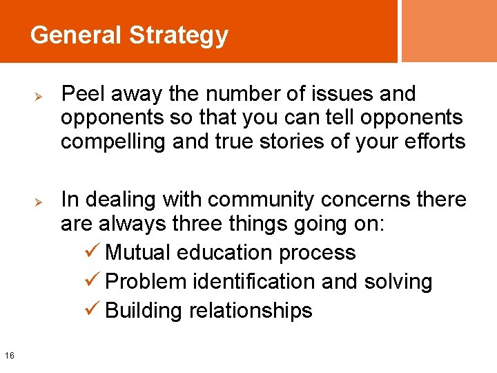 General Strategy Ø Ø 16 Peel away the number of issues and opponents so