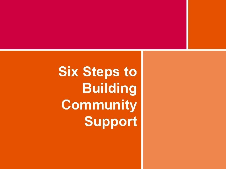 Six Steps to Building Community Support 