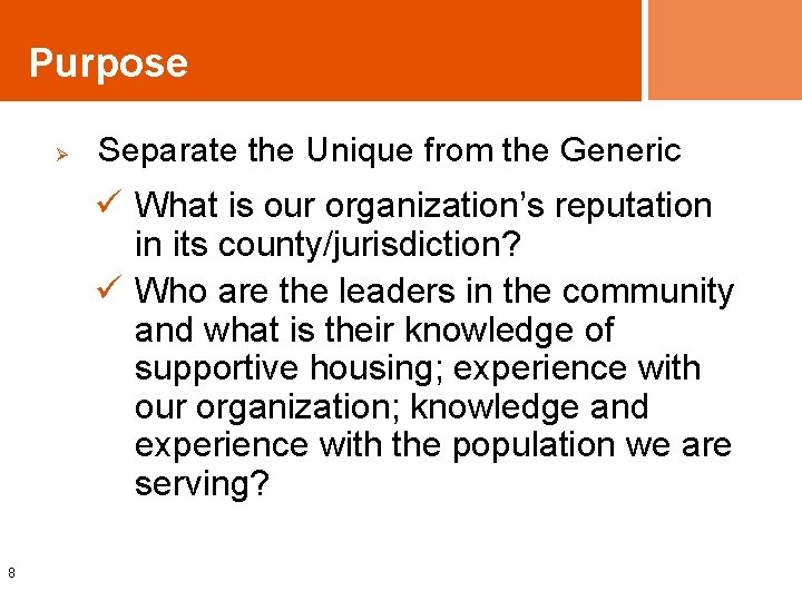 Purpose Ø Separate the Unique from the Generic ü What is our organization’s reputation