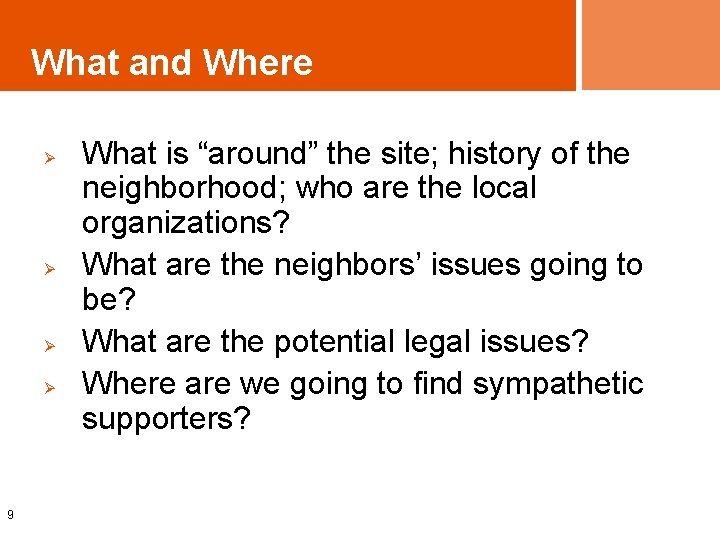 What and Where Ø Ø 9 What is “around” the site; history of the