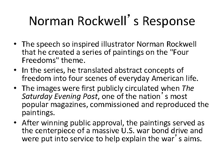 Norman Rockwell’s Response • The speech so inspired illustrator Norman Rockwell that he created