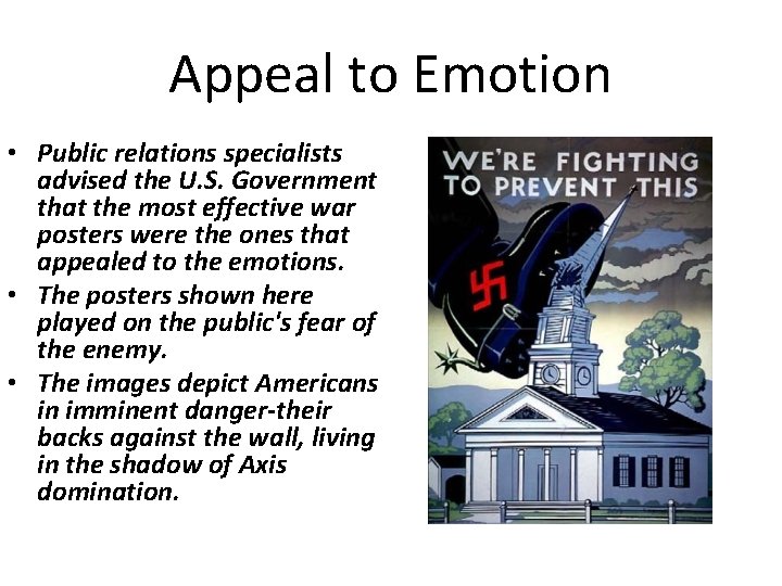 Appeal to Emotion • Public relations specialists advised the U. S. Government that the