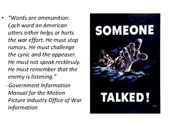  • “Words are ammunition. Each word an American utters either helps or hurts