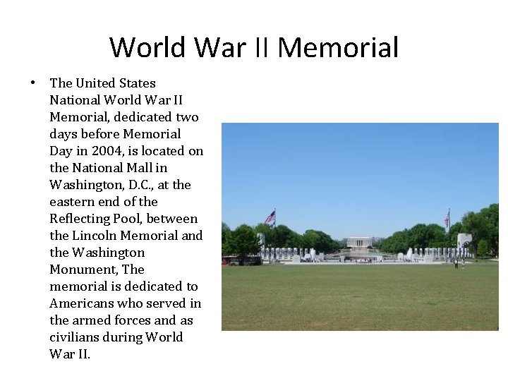 World War II Memorial • The United States National World War II Memorial, dedicated