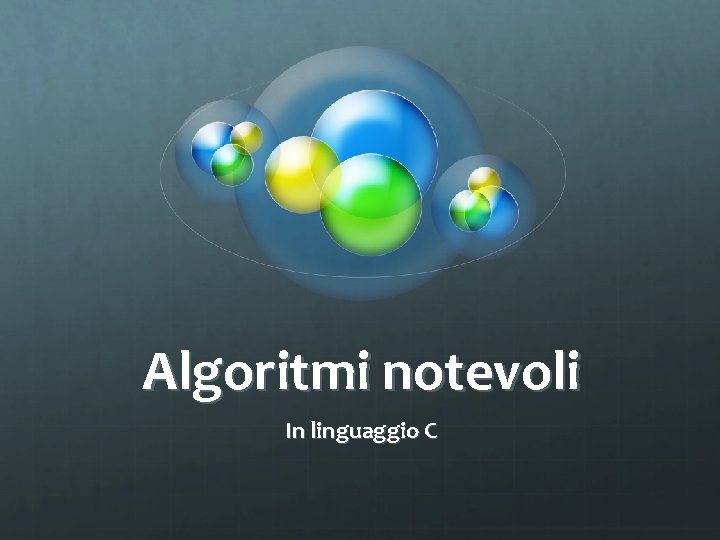 Algoritmi notevoli In linguaggio C 