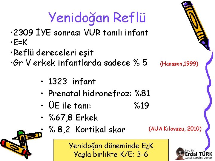 Yenidoğan Reflü • 2309 İYE sonrası VUR tanılı infant • E=K • Reflü dereceleri