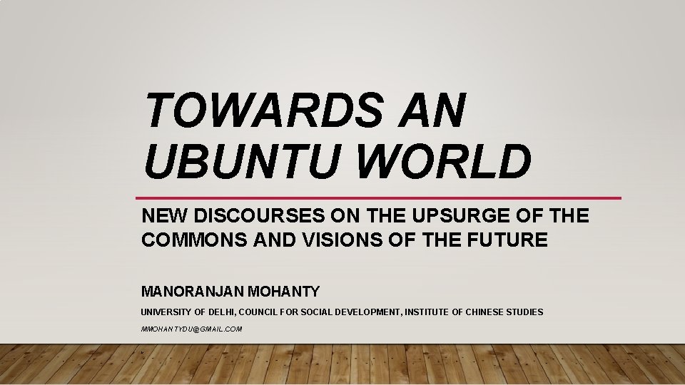 TOWARDS AN UBUNTU WORLD NEW DISCOURSES ON THE UPSURGE OF THE COMMONS AND VISIONS