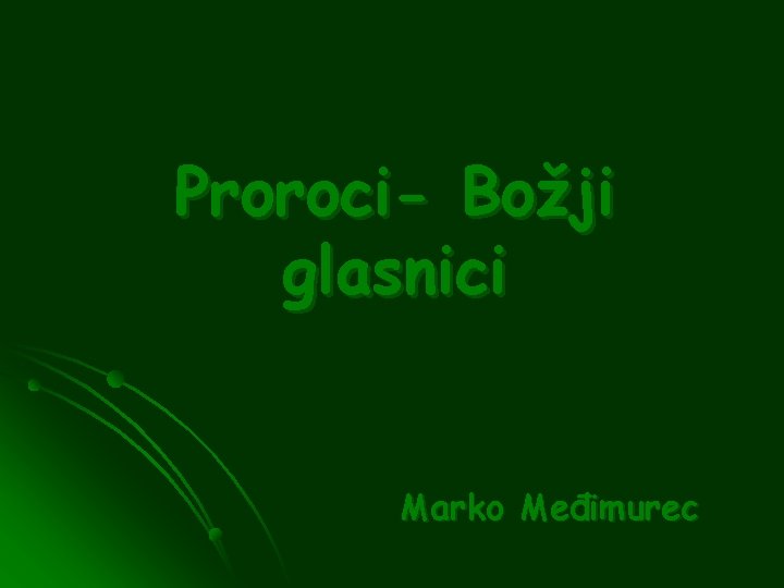 Proroci- Božji glasnici Marko Međimurec 