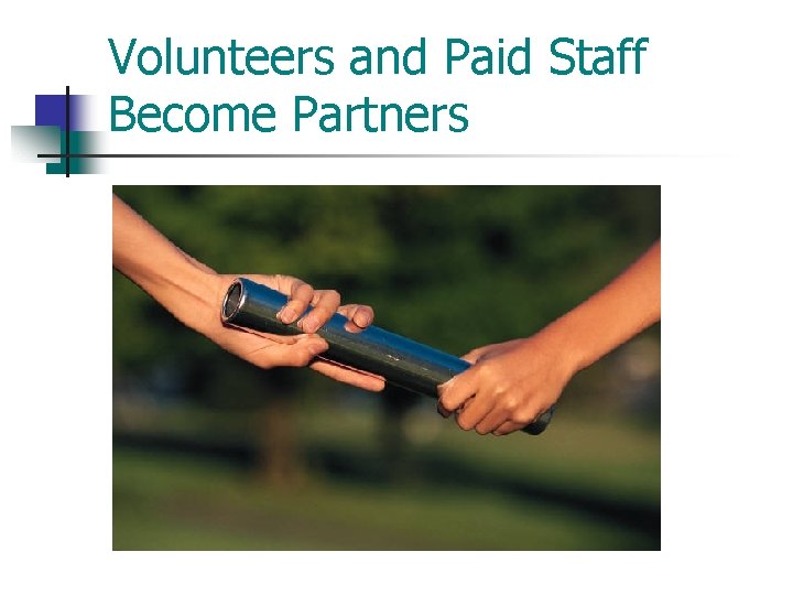 Volunteers and Paid Staff Become Partners 