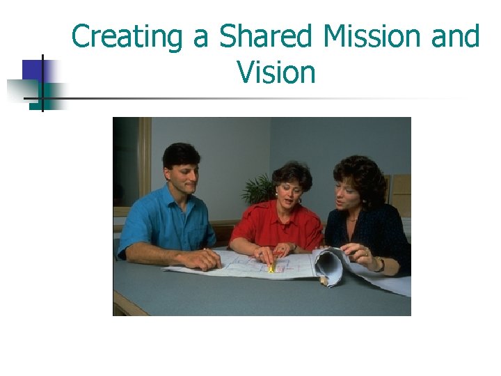 Creating a Shared Mission and Vision 