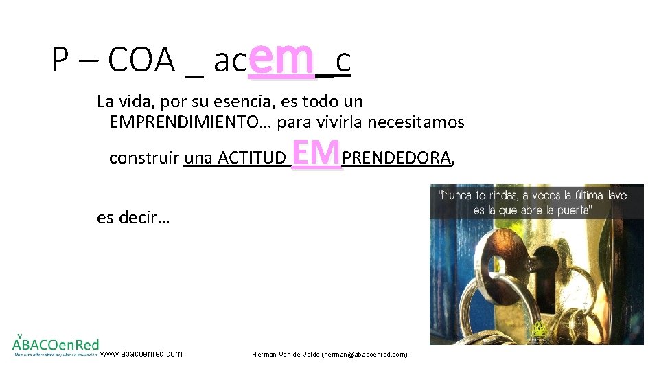 P – COA _ acem_c La vida, por su esencia, es todo un EMPRENDIMIENTO…